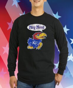 Kansas Basketball Pay Heed Hoodie TShirts