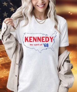 Kennedy the spirit of ’68 shirt