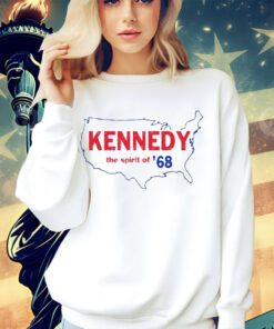 Kennedy the spirit of ’68 shirt