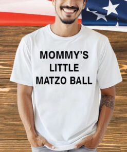 Mommys little matzo ball 2023 shirt