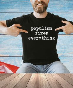 Official Vivafrei Populism Fixes Everything Shirt