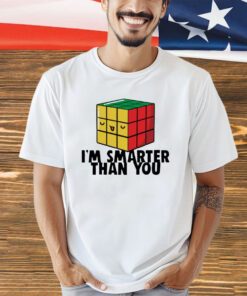 Rubik cube I’m smarter than you shirt