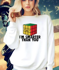 Rubik cube I’m smarter than you shirt