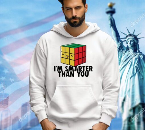 Rubik cube I’m smarter than you shirt