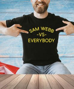 Sam Webb vs everybody shirt