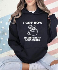 Santa Claus I got ho’s in different area codes Christmas shirt