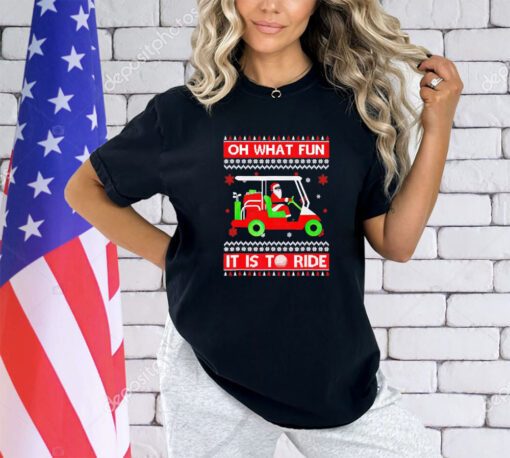 Santa Claus drive oh what fun it is to ride Christmas shirt