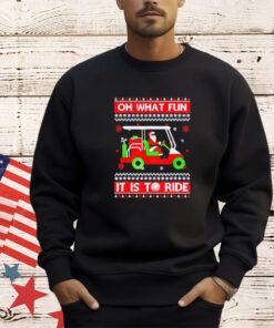 Santa Claus drive oh what fun it is to ride Christmas shirt