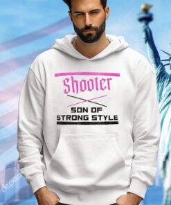 Shooter son of strong style shirt