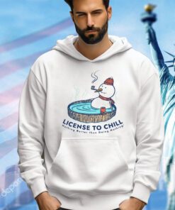 Snowman license to chill nothing better than doing nothing shirt