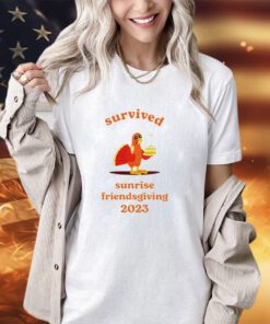 Survived Sunrise Friendsgiving 2023 shirt
