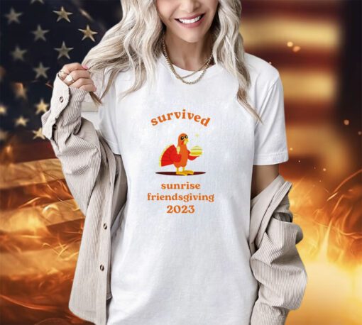 Survived Sunrise Friendsgiving 2023 shirt