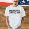 until-god-opens-the-next-door-praise-him-in-the-hallway-shirt
