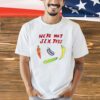 We’re not sex toys shirt