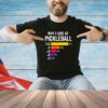 Why I lose at pickleball shirt