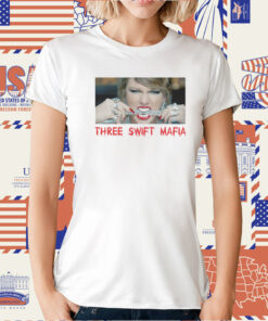 THREE SWIFT MAFIA MERCH SHIRT