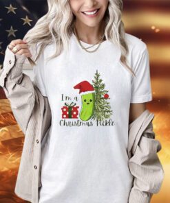 I’m a Christmas pickle Christmas shirt