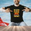 The closer I get to nature the farther I am from idiots T-shirt