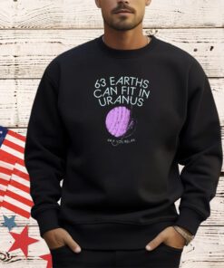 63 earths can fit in Uranus T-shirt