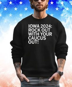 Iowa 2024 rock out with your caucus out shirt