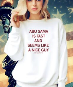 Abu Sama is fast and seems like a nice guy shirt