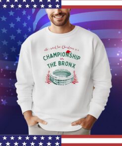 All I want for Christmas is a championship in the bronx shirt