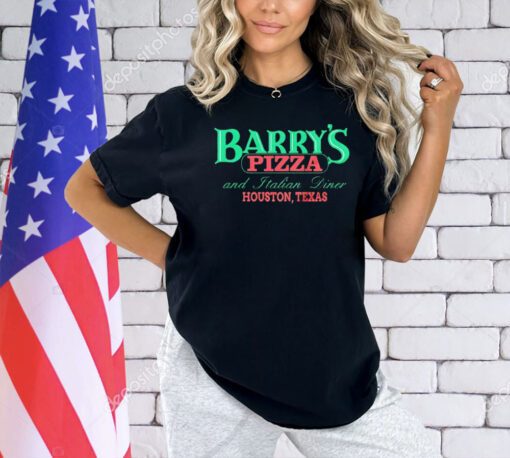 Barry’s Pizza and Italian dinner Houston Texas T-shirt