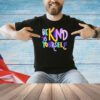 Be kind to yourself T-shirt