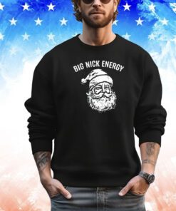 Big nick energy Santa Claus Christmas shirt