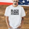 Black femme power 2023 shirt