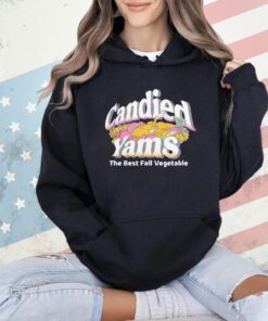 Candied yams the best fall vegetable T-shirt