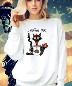 Cat I coffee you T-shirt