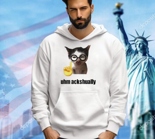 Cat uhm ackhaully T-shirt