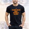 Cleveland Browns I damn near shit my self dawg shirt