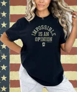 Columbus Crew Impossible Is An Opinion T-Shirt