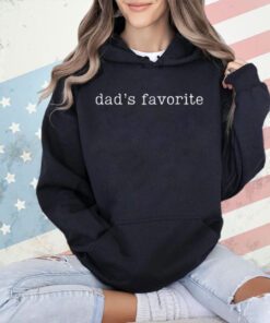 Dad's Favorite Funny Daughter Trendy Favorite Child T-Shirt