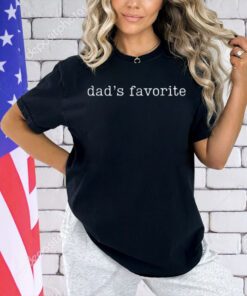 Dad's Favorite Funny Daughter Trendy Favorite Child T-Shirt