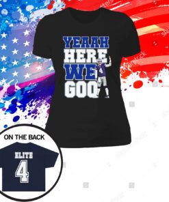 Dak Prescott Yeaah Here We Go Womens TShirt