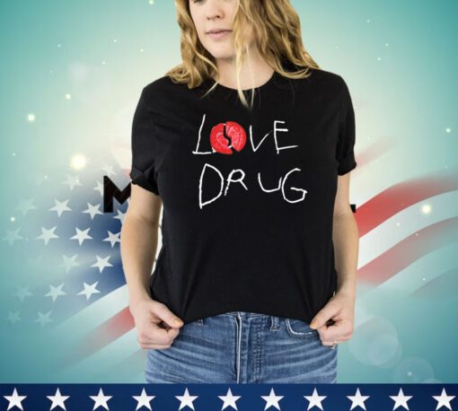 Dark Grey love drug shirt