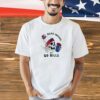 Dead Inside But Go Bills Shirt