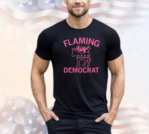 Flaming democrat shirt