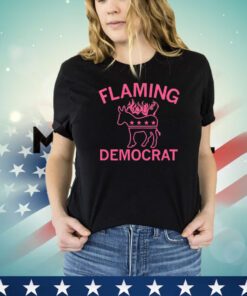 Flaming democrat shirt