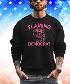 Flaming democrat shirt