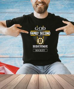 God first family second then Boston Bruins hockey T-shirt