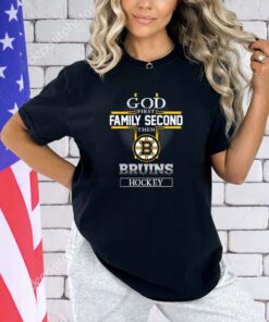 God first family second then Boston Bruins hockey T-shirt