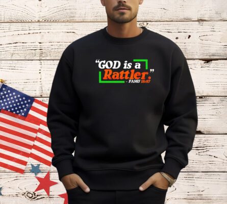 God is a Rattler Famu 18 87 T-shirt