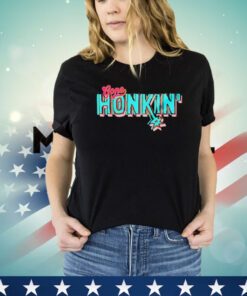 Gone honkin’ shirt