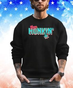 Gone honkin’ shirt