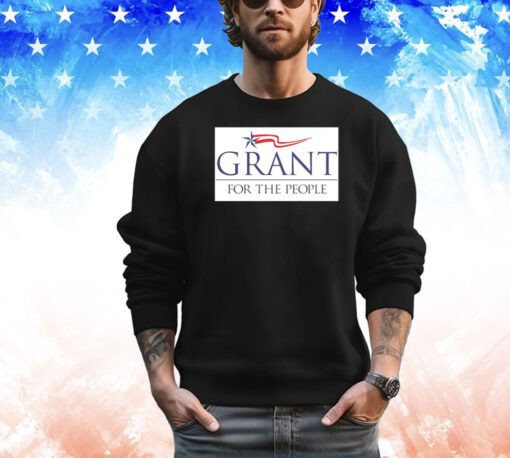 Grant for the people shirt