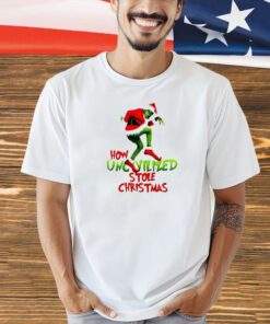 Grinch how uncivilized stole Christmas T-shirt